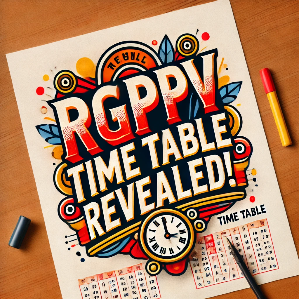 Grab Your RGPV Time Table Now – Quick Download!