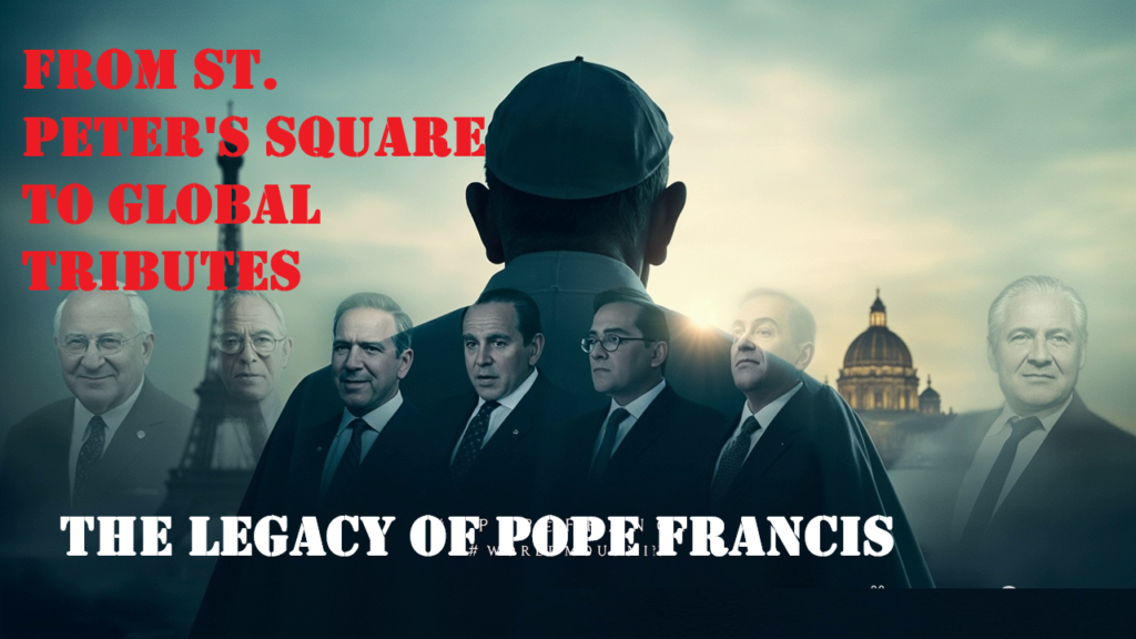 The World Reacts Unveiling the Immediate Aftermath of Pope Francis's Passing