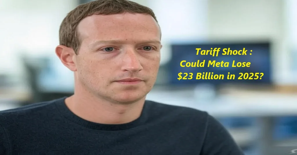 Tariff Shock Could Meta Lose $23 Billion in 2025