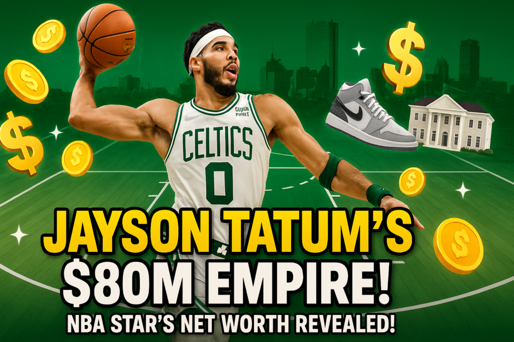 Jayson Tatum’s Net worth Revealed How He Built an NBA Empire!