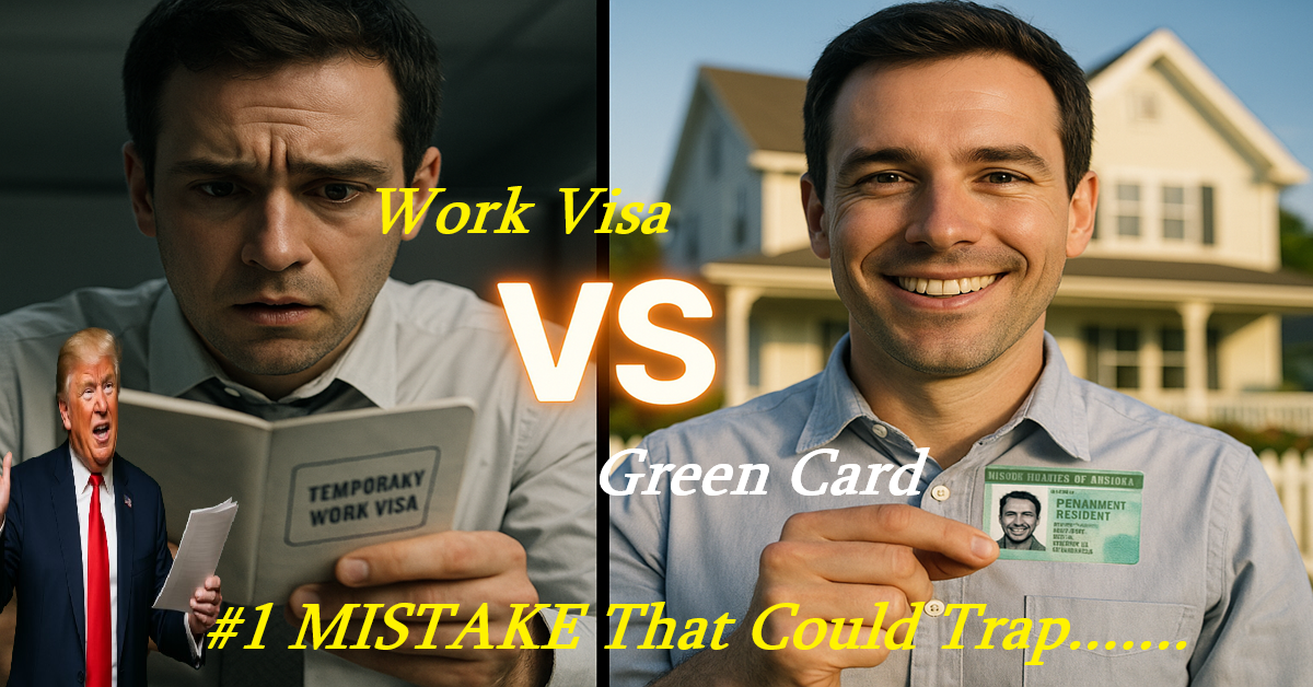 Green Card vs Work Visa Why Your American Dream Could Become a Nightmare Without This ONE Document