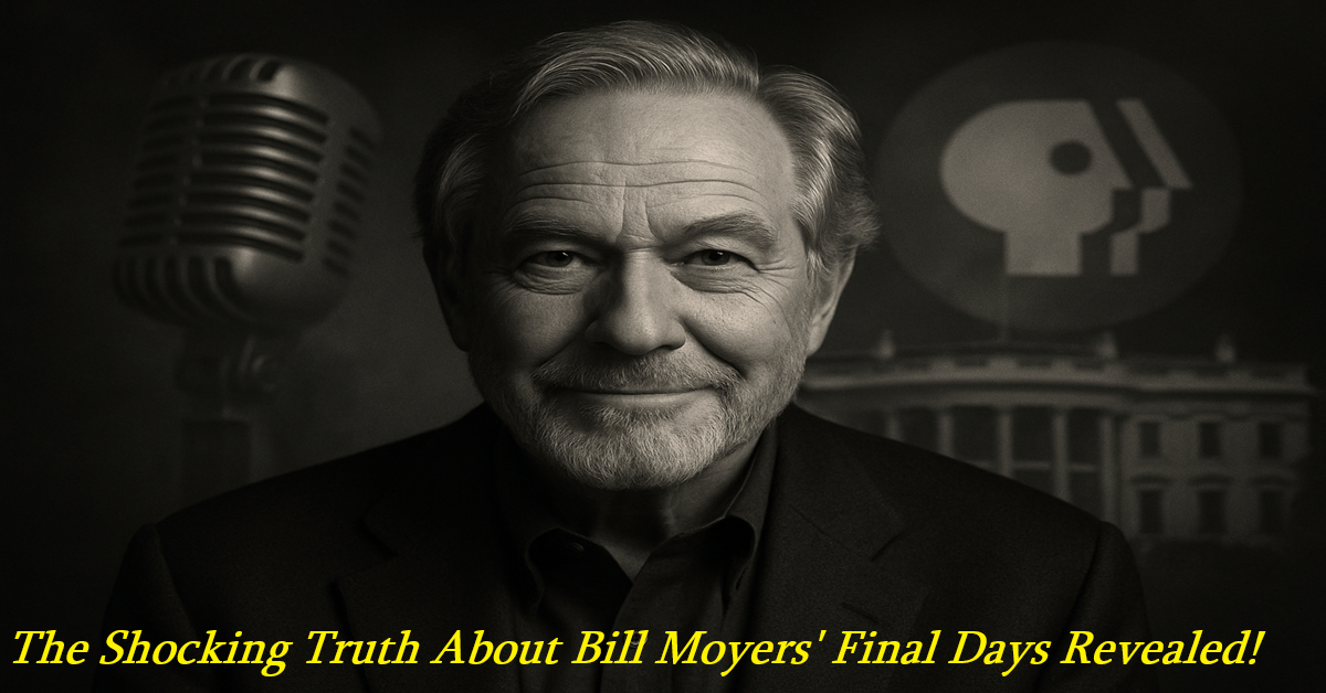 The Shocking Truth About Bill Moyers' Final Days Revealed!