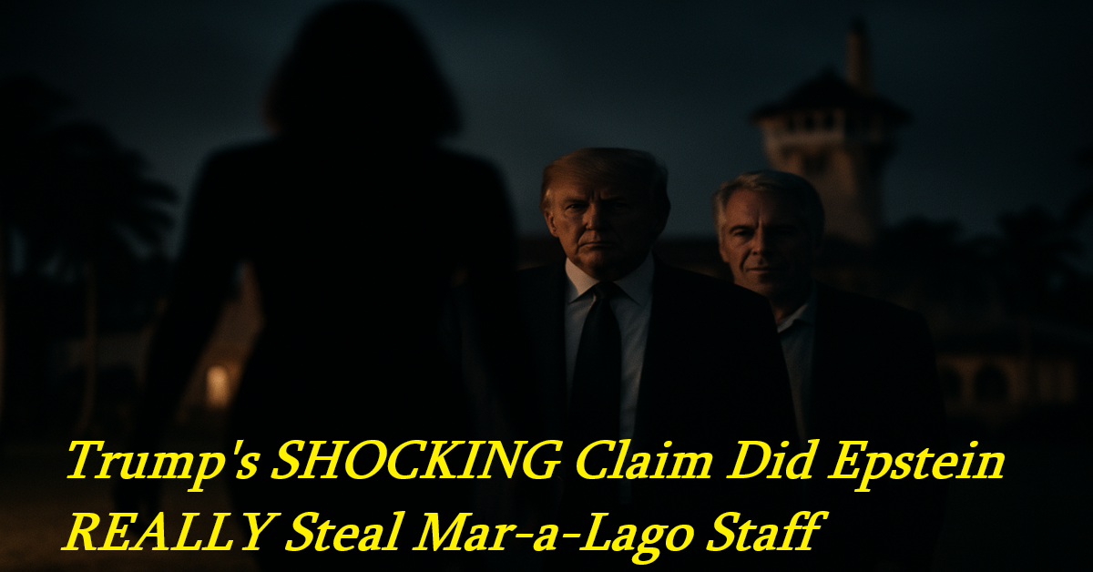 Trump's SHOCKING Claim Did Epstein REALLY Steal Mar-a-Lago Staff Trump Claims Epstein