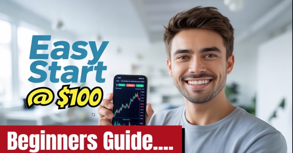 The Easiest Way to Start Invest in Stocks 2025-26 (Even With Just $100) Beginners Guide 2025-26