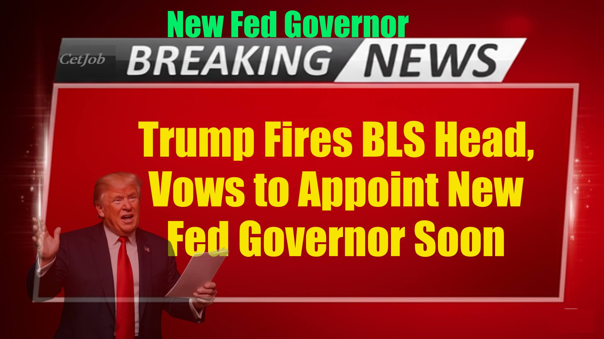 Trump Fires BLS Head, Vows to Appoint New Fed Governor Soon